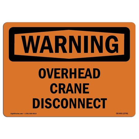 SIGNMISSION Safety Sign, OSHA WARNING, 5" Height, Overhead Crane Disconnect, Landscape OS-WS-D-57-L-12741